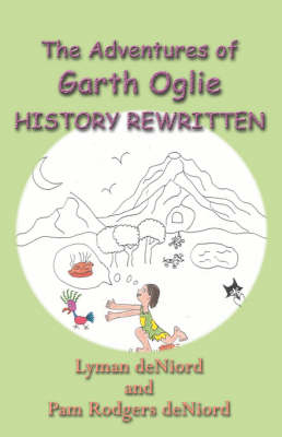 The Adventures of Garth Oglie History Rewritten