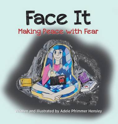 Face It: Making Peace with Fear