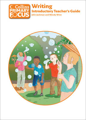 Collins Primary Focus: Writing: Introductory Teacher's Guide