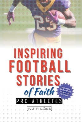Inspiring Football Stories of Faith from Pro Athletes: Inspirational Christian Stories for Young Athletes