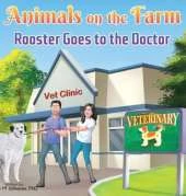 Animals on the Farm: Rooster Goes to the Doctor