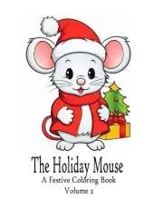 The Holiday Mouse - A Festive Coloring Book: Volume 2