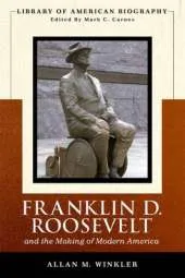 Franklin Delano Roosevelt and the Making of Modern America