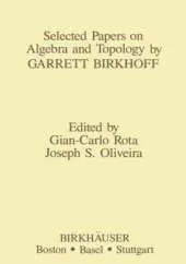 Selected Papers on Algebra and Topology by Garrett Birkhoff