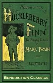 Adventures of Huckleberry Finn (Tom Sawyer's Comrade): [FULLY ILLUSTRATED FIRST EDITION. 174 original illustrations.]