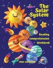 The Solar System Reading Comprehension Workbook: Discover the planets, Sun, Moon, phases and eclipses through captivating reading passages, trivia, activities and projects! An illustrated activity workbook for kids ages 7-12, for home or classroom learnin