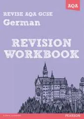 REVISE AQA: GCSE German Revision Workbook
