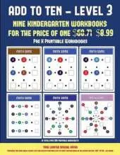 Pre K Printable Workbooks (Add to Ten - Level 3): 30 Full Color Preschool/Kindergarten Addition Worksheets That Can Assist with Understanding of Math