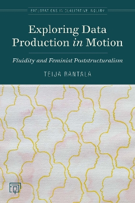 Exploring Data Production in Motion: Fluidity and Feminist Poststructuralism