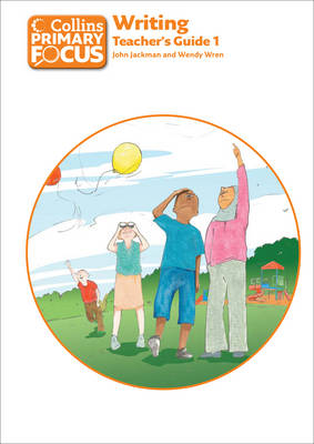 Collins Primary Focus: Writing: Teacher's Guide 1