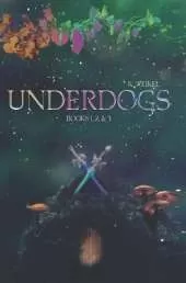 Underdogs: Books 1, 2, & 3: The Dream, The Imposter, The Enemy