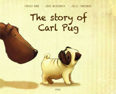 The Story of Carl Pug: Who Got Lost and Found His Way Home Again