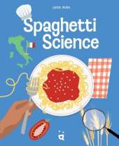 Spaghetti Science: The Chemistry, History and Art of Pasta