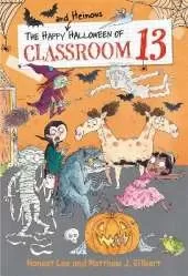 The Happy and Heinous Halloween of Classroom 13