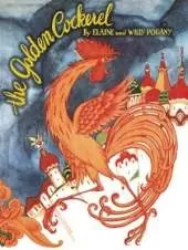 The Golden Cockerel: From the Original Russian Fairy Tale of Alexander Pushkin