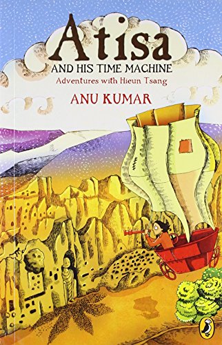 Atisa And His Time Machine: Adventures with Hieun Tsang