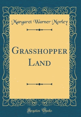Grasshopper Land (Classic Reprint)