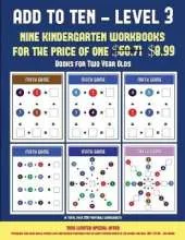 Books for 2 Year Olds (Add to Ten - Level 3): 30 Full Color Preschool/Kindergarten Addition Worksheets That Can Assist with Understanding of Math