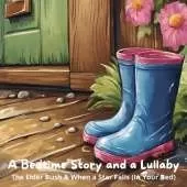 A Bedtime Story and a Lullaby: The Elder Bush & When a Star Falls (In Your Bed)