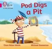 Pod Digs a Pit: Band 01b/Pink B