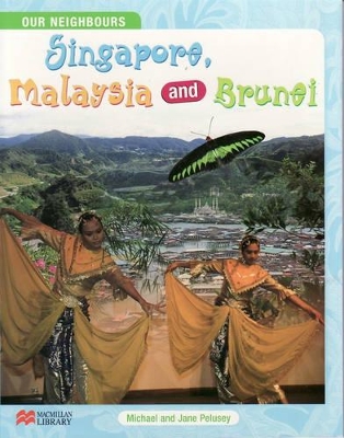 Our Neighbours Singapore Malaysia Macmillan Library