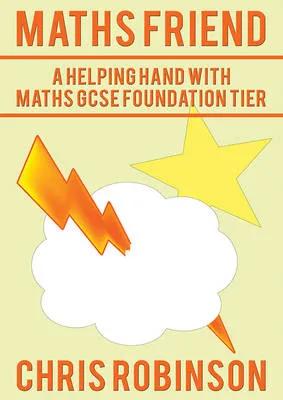 Maths Friend: A Helping Hand with Maths GCSE Foundation Tier