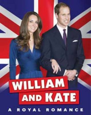William and Kate: A Royal Romance