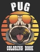 Pug Coloring Book A Dog Fun and Beautiful Pages for Stress Relieving Unique Design: Cute Pug Coloring and Activity Book for Children's, Girls & Boys, (Funny Pug Dog Coloring Book for Kids)