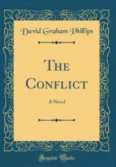 The Conflict: A Novel (Classic Reprint)