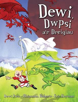 Dewi, Dwpsi A'r Dreigiau