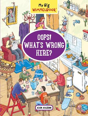 My Big Wimmelbook®—Oops! What’s Wrong Here?