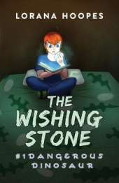 The Wishing Stone: Dangerous Dinosaur