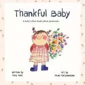 Thankful Baby: A baby's first book about gratitude.