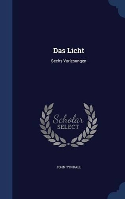 Das Licht: Sechs Vorlesungen