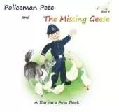 Policeman Pete and the Missing Geese
