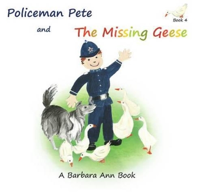 Policeman Pete and the Missing Geese