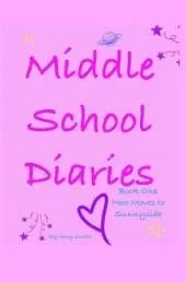Middle School Diaries: Book One Max Moves to Sunnyside