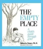 The Empty Place: A Child's Guide Through Grief