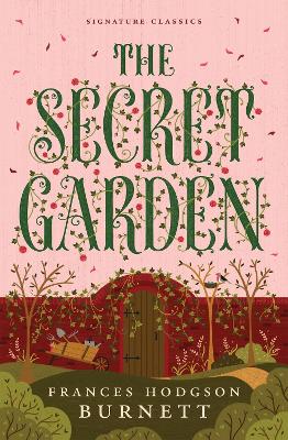 The Secret Garden: The Secret Garden (Children's Signature Editions)