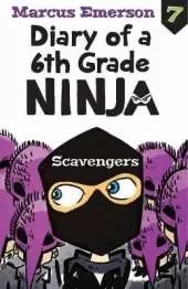 Diary of a 6th Grade Ninja Book 7: Scavengers