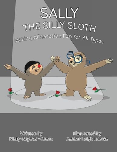 Sally the Silly Sloth: Read Aloud Books, Books for Early Readers, Making Alliteration Fun!