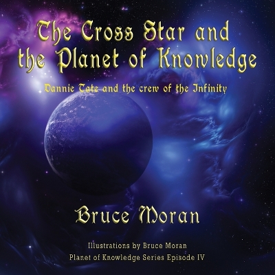 The Cross Star and the Planet of Knowledge: Dannie Tate and the crew of the Infinity