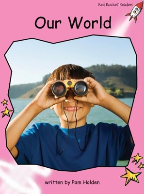 Red Rocket Readers: Pre-Reading Non-Fiction Set C: Our World (Reading Level 1/F&P Level A)