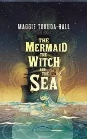 The Mermaid, the Witch, and the Sea
