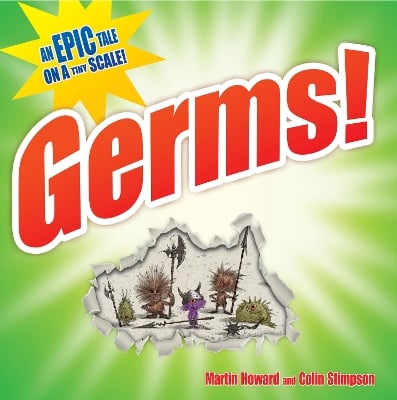 Germs!: An epic tale on a tiny scale