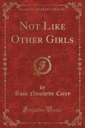 Not Like Other Girls (Classic Reprint)