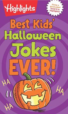 Best Kids' Halloween Jokes Ever!: A Joke-Filled Halloween Gift for Kids Featuring Pumpkin Puns, Monster Giggles and Ghostly Gags in This Hilarious Halloween Kids Joke Book