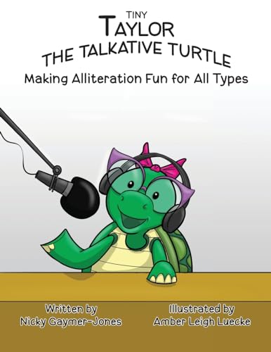 Tiny Taylor the Talkative Turtle: Read Aloud Books, Books for Early Readers, Making Alliteration Fun!