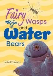 Fairy Wasps and Water Bears: Fluency 9
