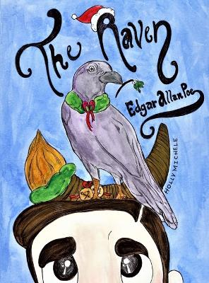 The Raven: Edgar Allan Poe Reimagined: An Edgar Allan Poe Christmas Carol